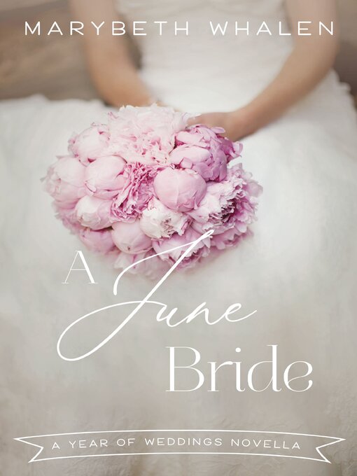 Title details for A June Bride by Marybeth Mayhew Whalen - Wait list